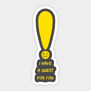 i have a quest for you Sticker